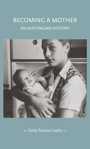 Book cover for review of Becoming a Mother by Carla Pascoe Leahy